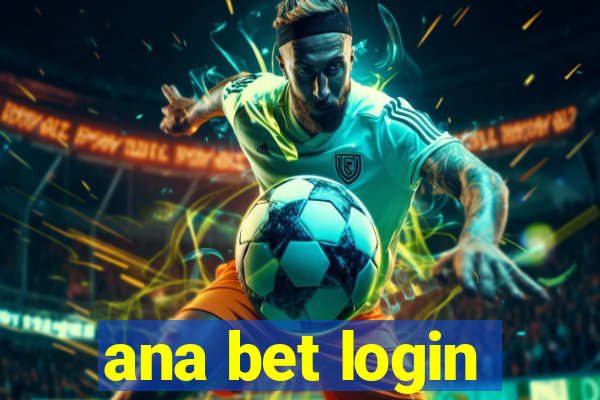 ana bet login